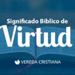 La virtud según la Biblia: Descubre su significado y poder